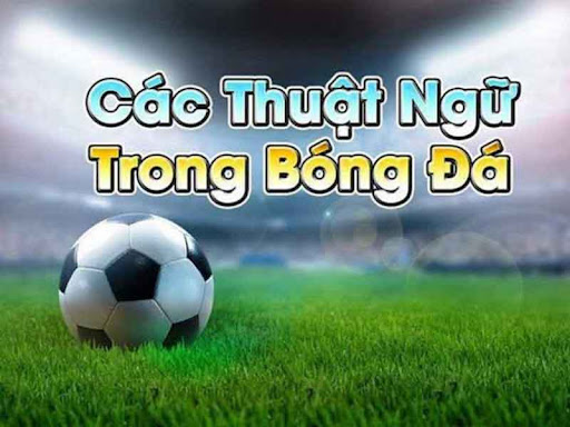 Các thuật ngữ cá cược bóng đá về kèo cược